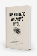 NIE POTRAFIE WYŁĄCZYĆ MYŚLI